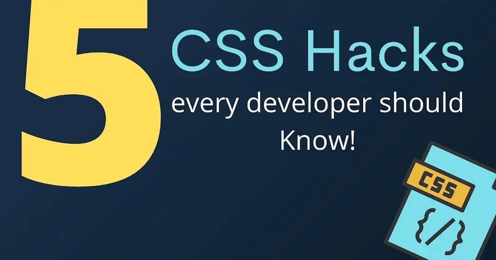 5 Css Hacks Every Developer Should Know