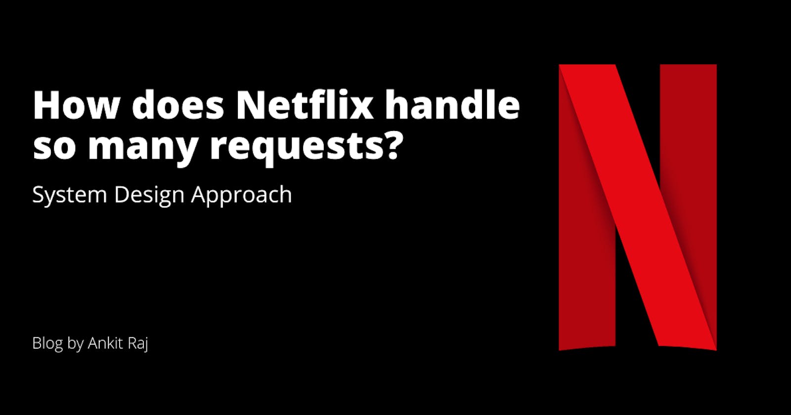 How does Netflix Handle so many Requests?