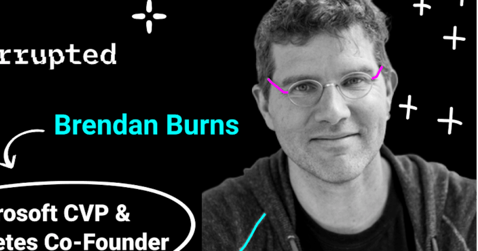 Co-Founding Kubernetes with Microsoft CVP Brendan Burns