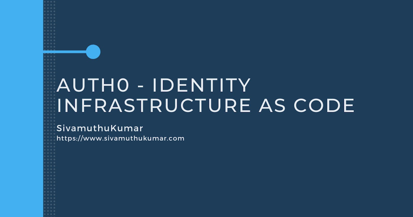 Auth0 - Identity Infrastructure as Code