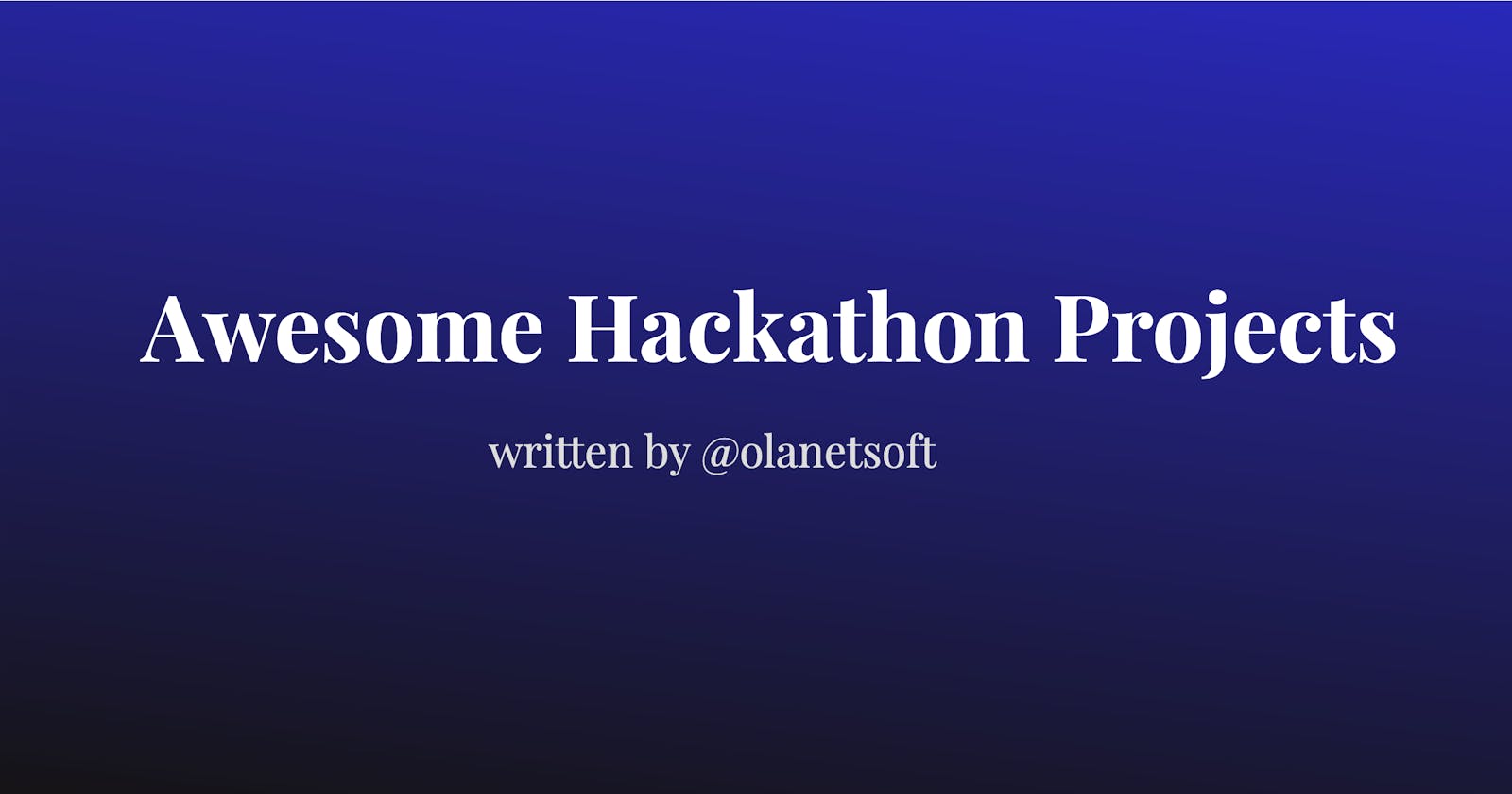 Curated List: Awesome Hackathon Projects