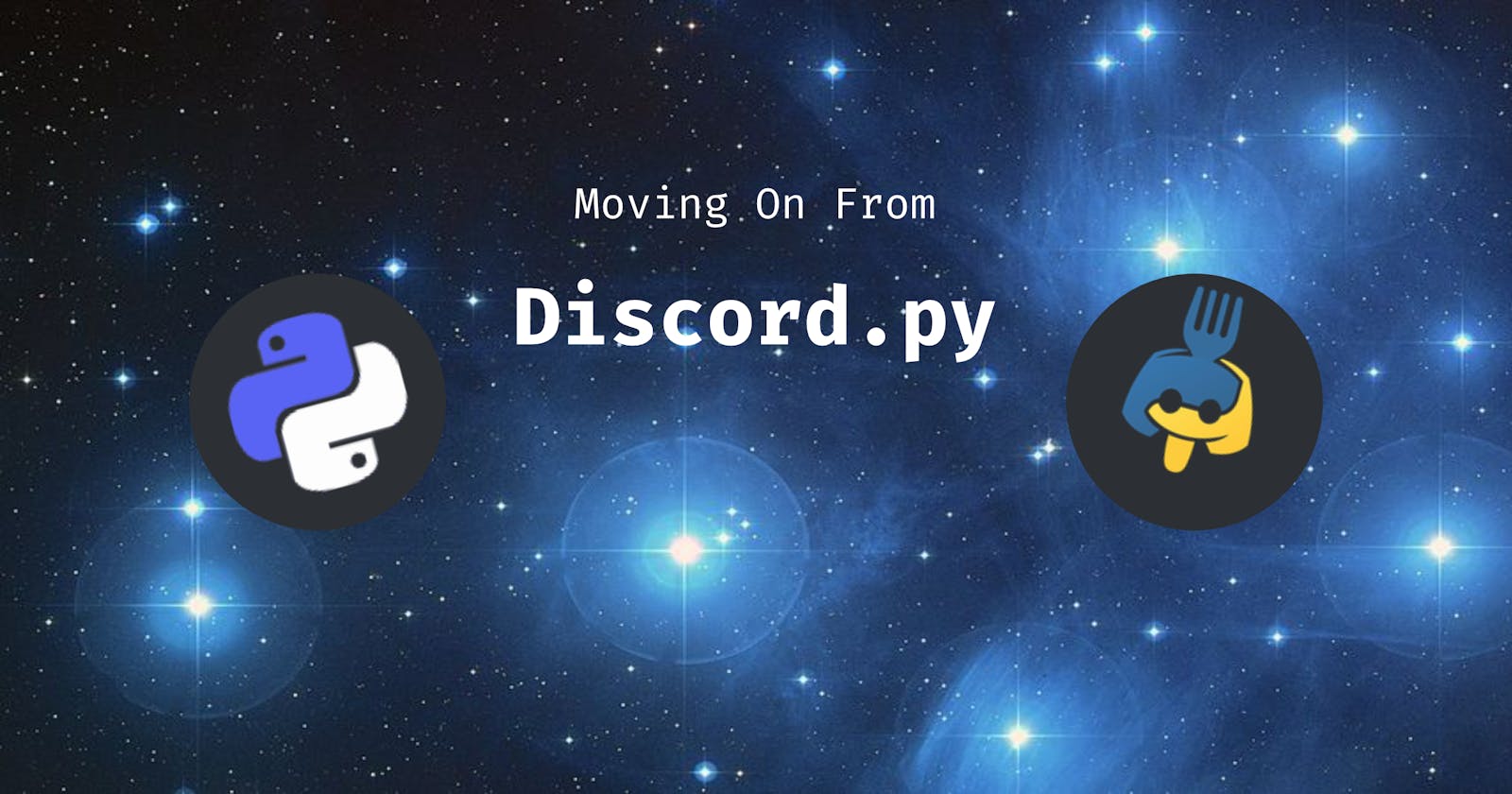 Moving On From Discord.py