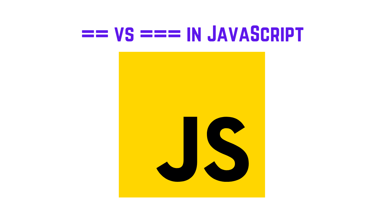 == Vs === in Javascript.