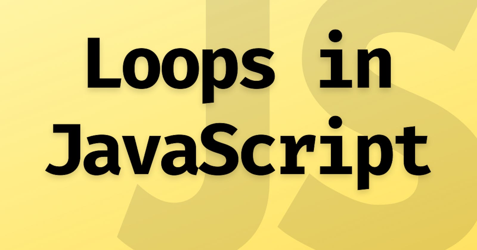Loops In JavaScript