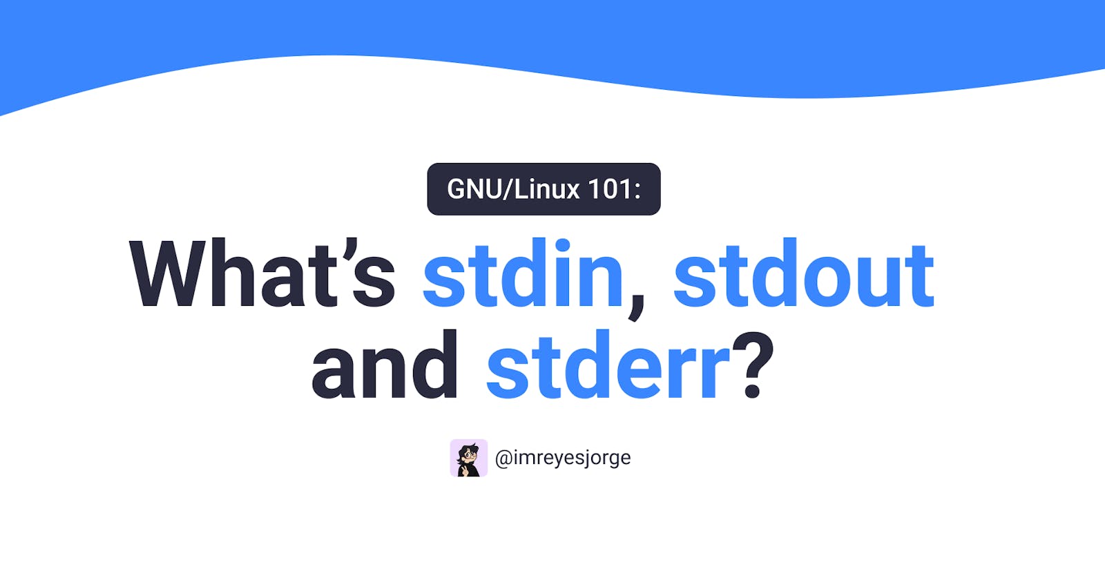 GNU/Linux 101: What's stdin, stdout and stderr?