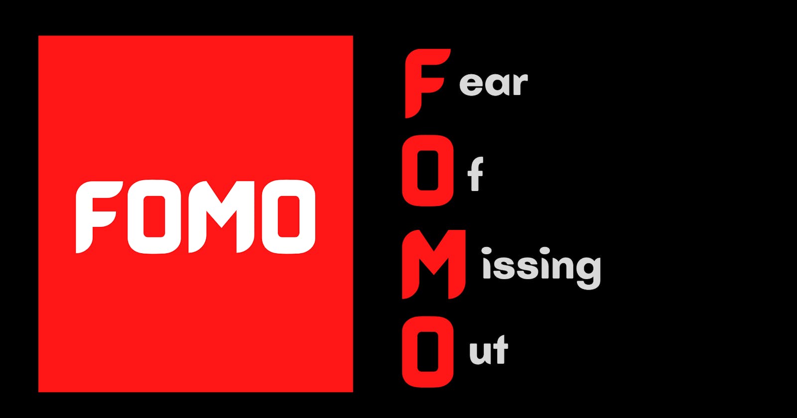 FOMO: The Fear of Missing Out