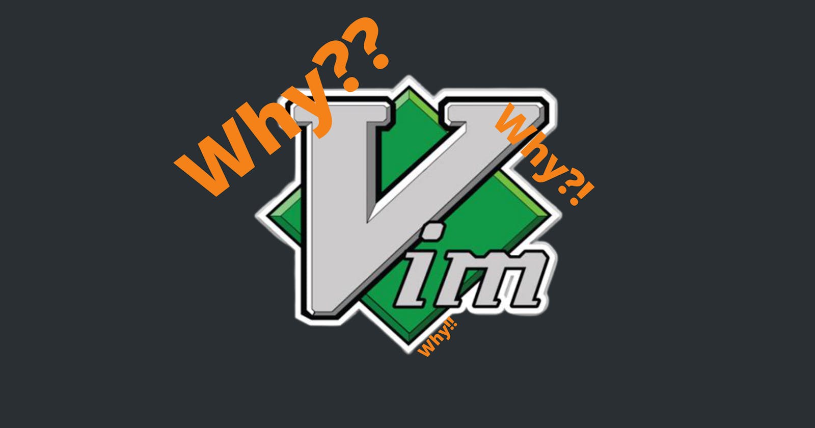 Why use Vim?