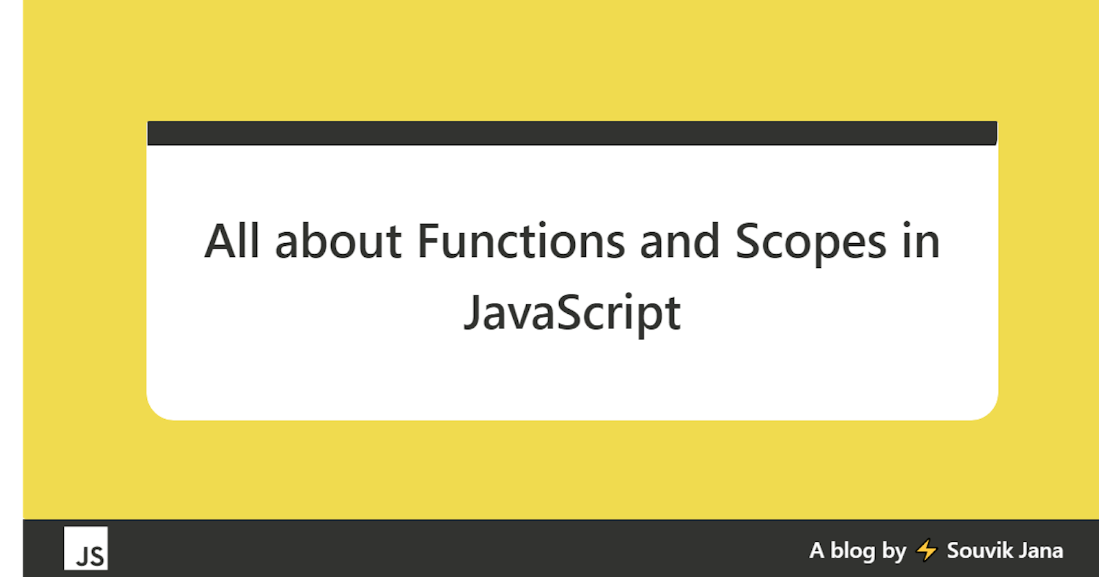 All about Functions and Scopes in JavaScript