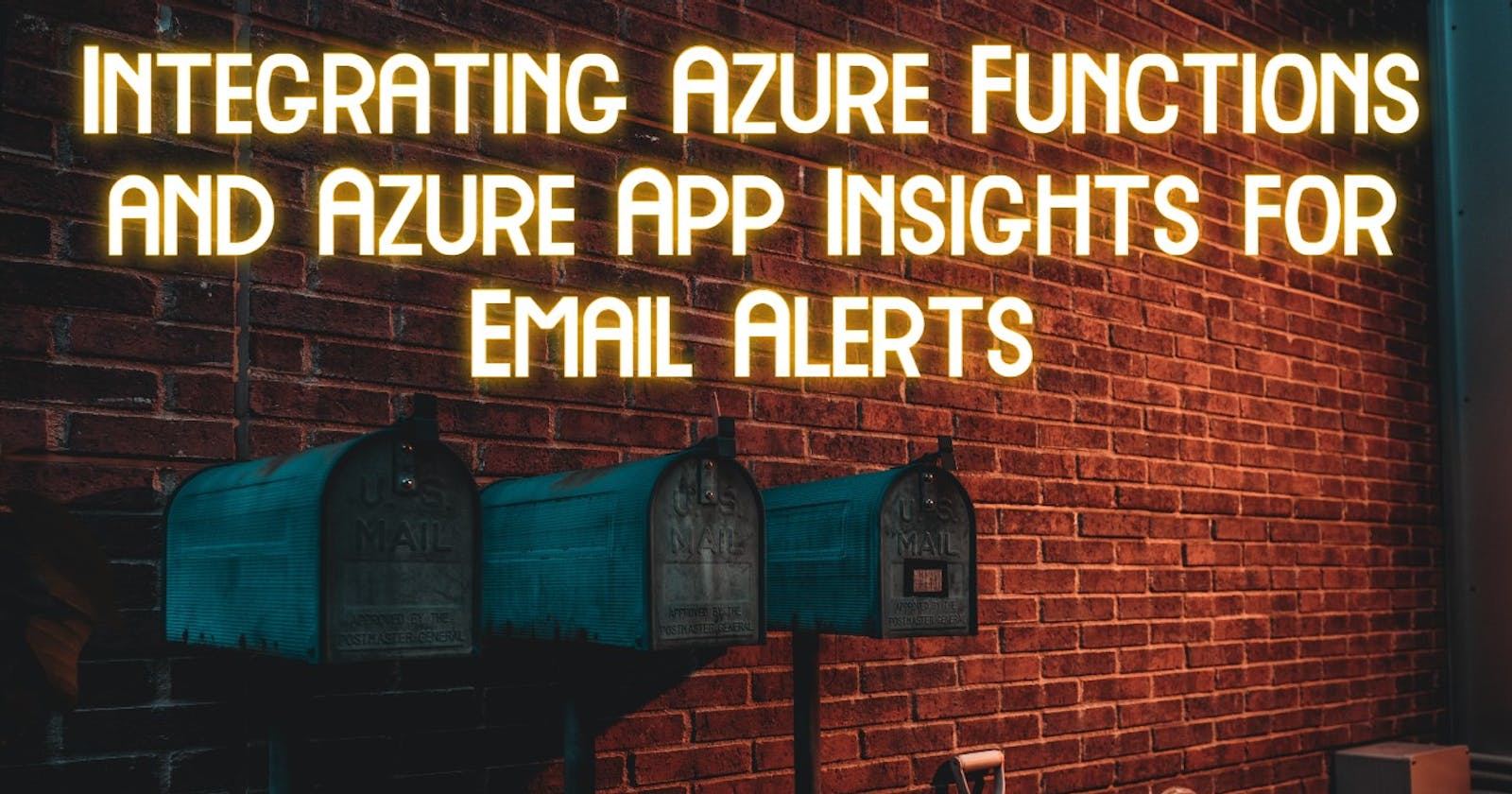 Integrating Azure Functions and Azure App Insights for Email Alerts