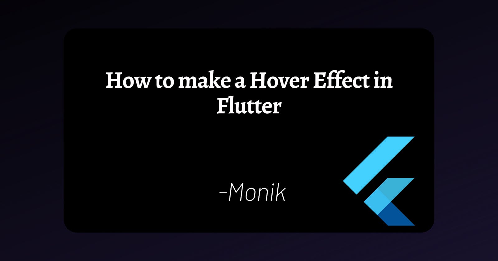 How to create a Hover Effect in Flutter in minutes?