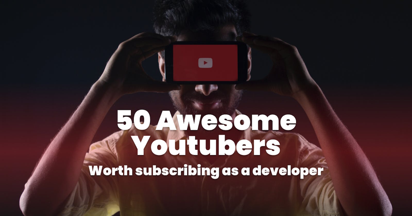 50 Awesome list of Youtubers to follow as a developer - Part 1