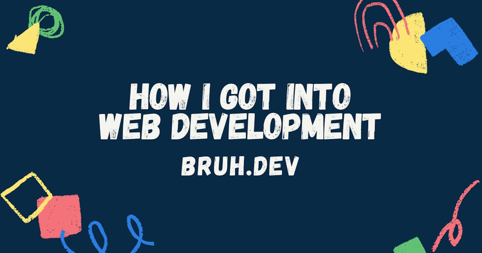 How I Got Into Web Development