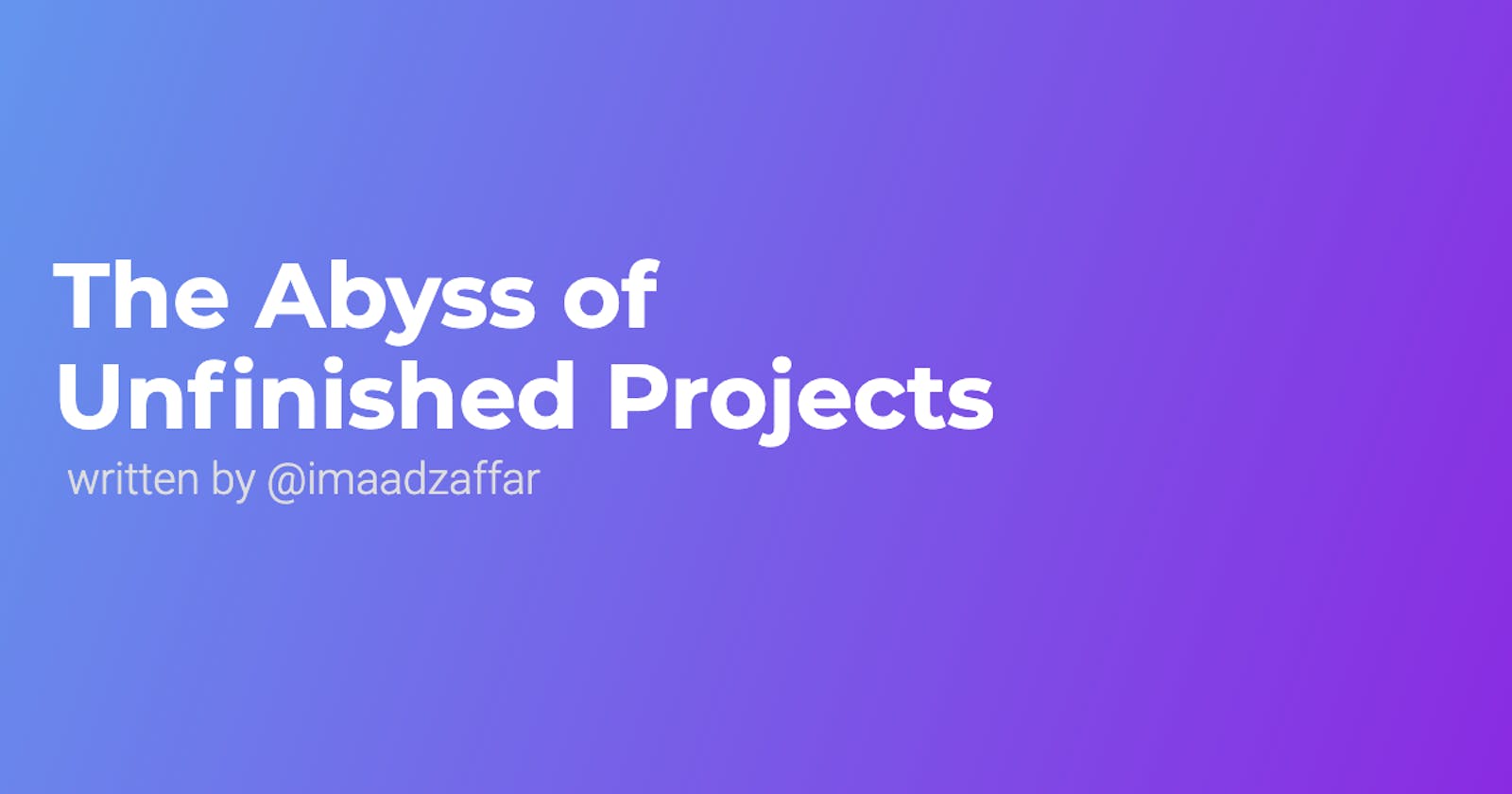🕳️ The Abyss of Unfinished Projects