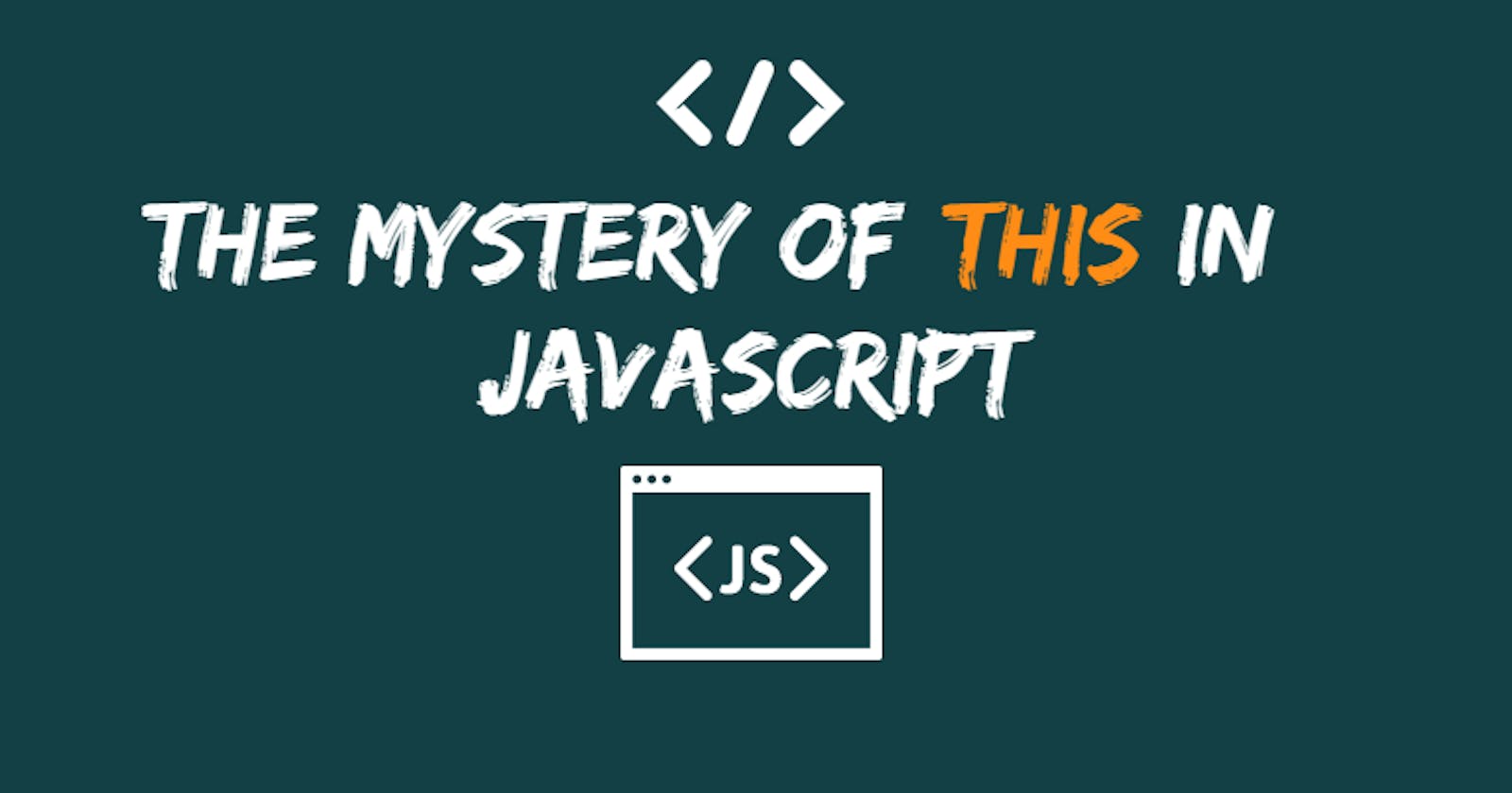 The mystery of “this” in JavaScript.