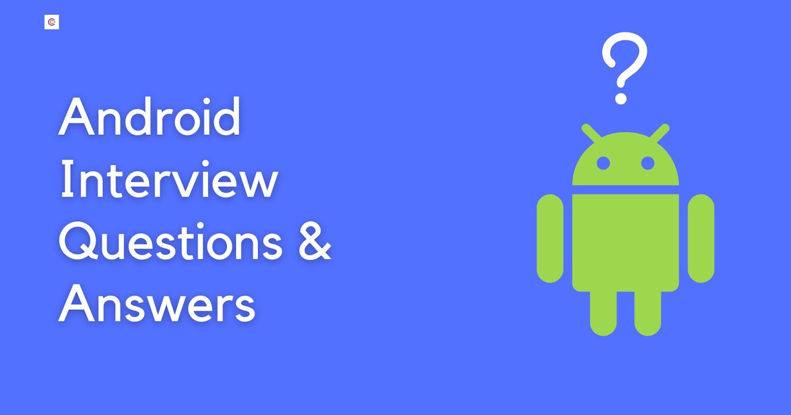 Top 50 Android Interview Questions For Android Developer Jobs