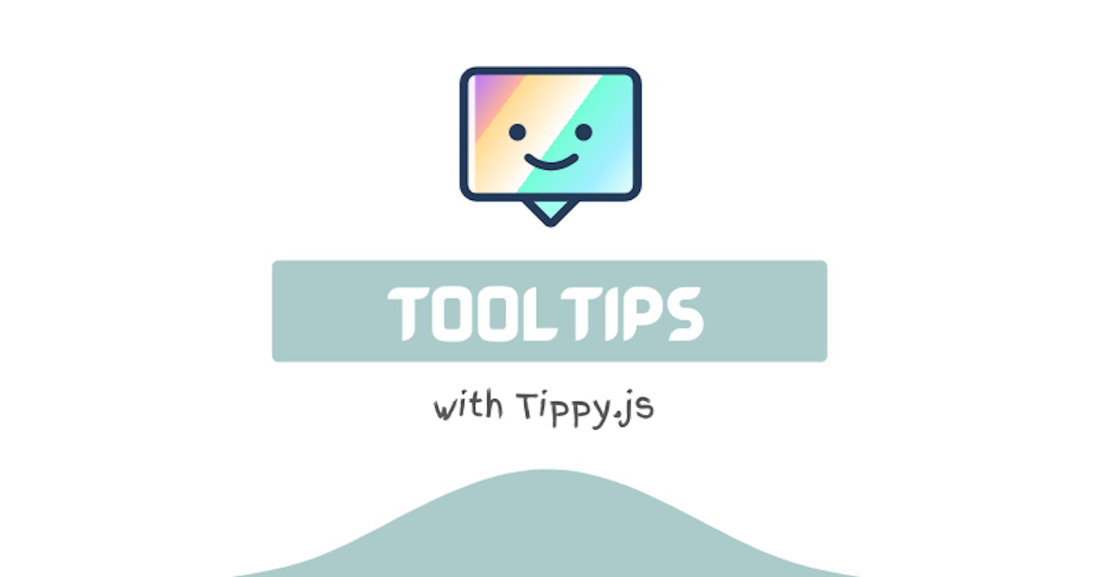 Creating Tooltips with Tippy.js | My learning experience and why you should use it