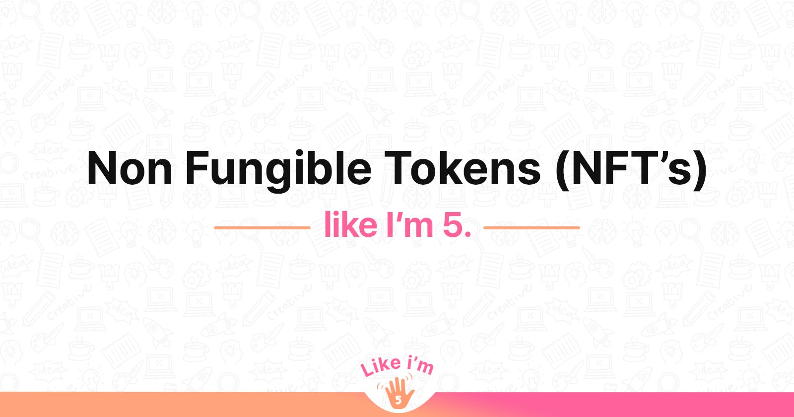 Non Fungible Tokens (NFT's)