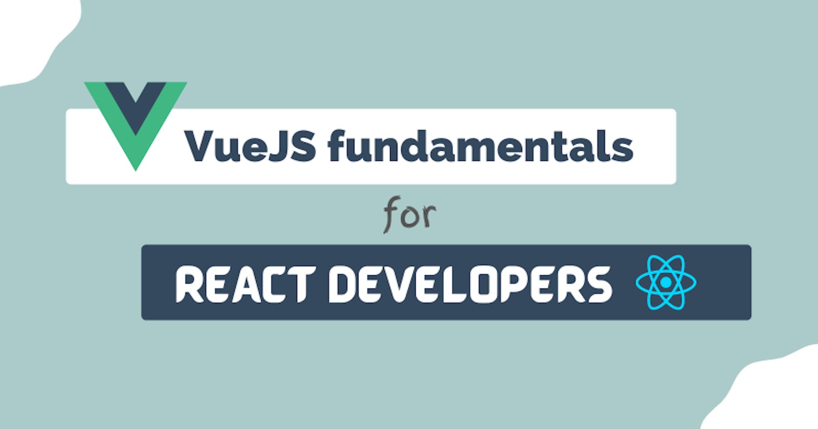 VueJS fundamentals + resources for React Developers
