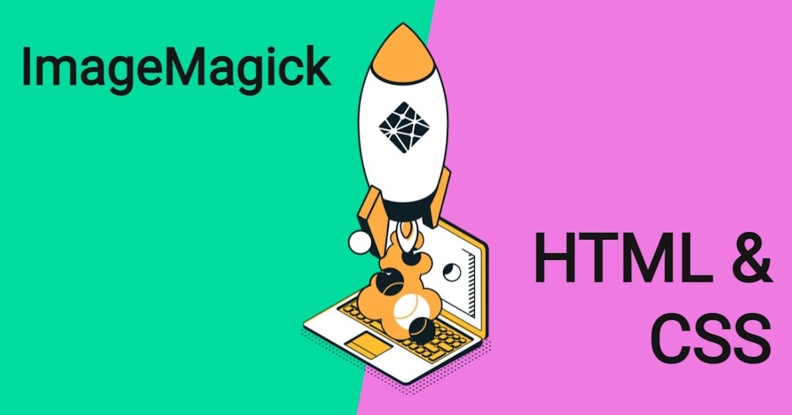 Replace ImageMagick with HTML & CSS