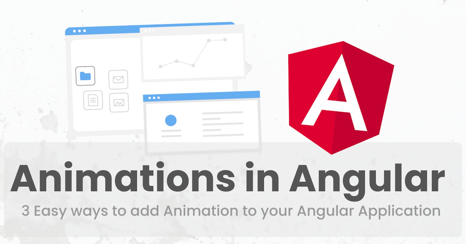 3 Easy Ways to Add Animation to your Angular Applications