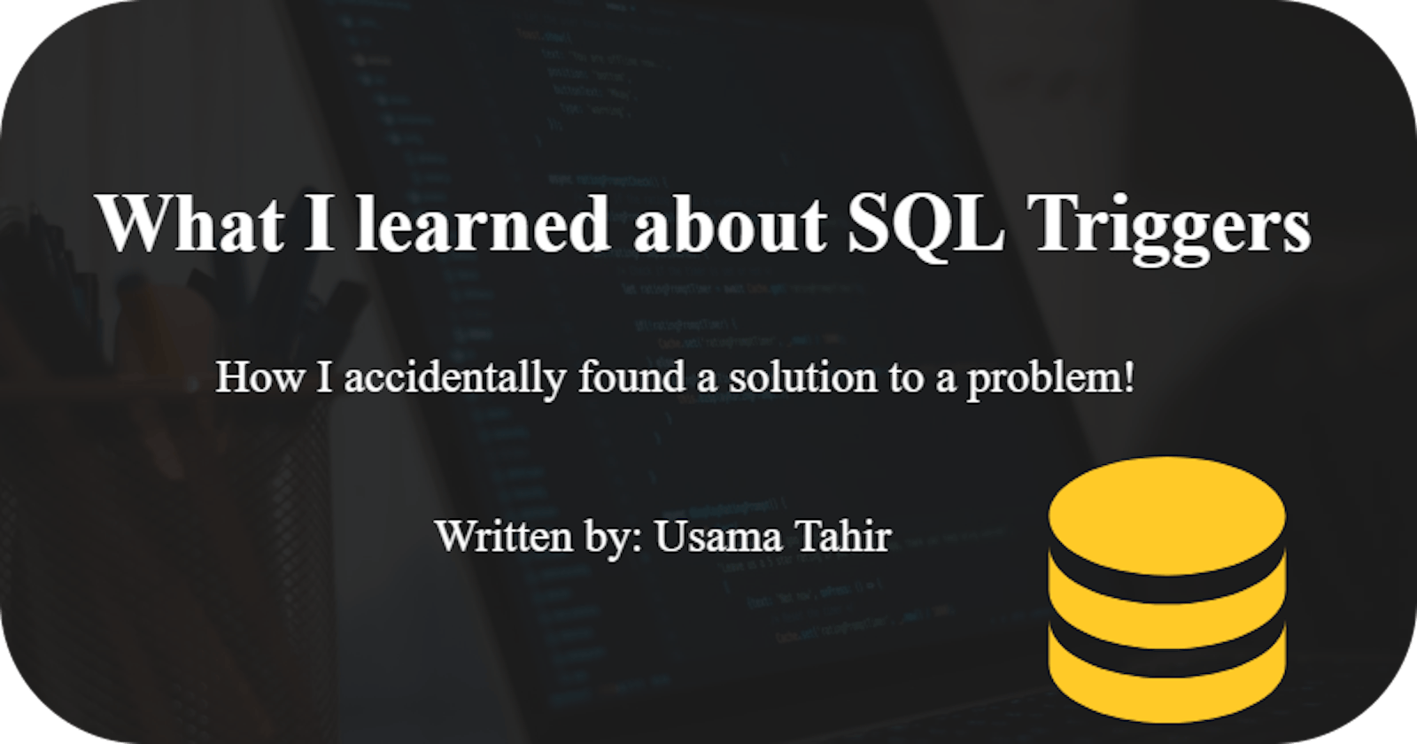 What I learned about SQL Server Triggers