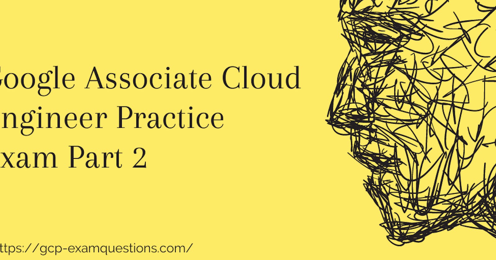 Google Professional Cloud Architect Practice Exam Part 2