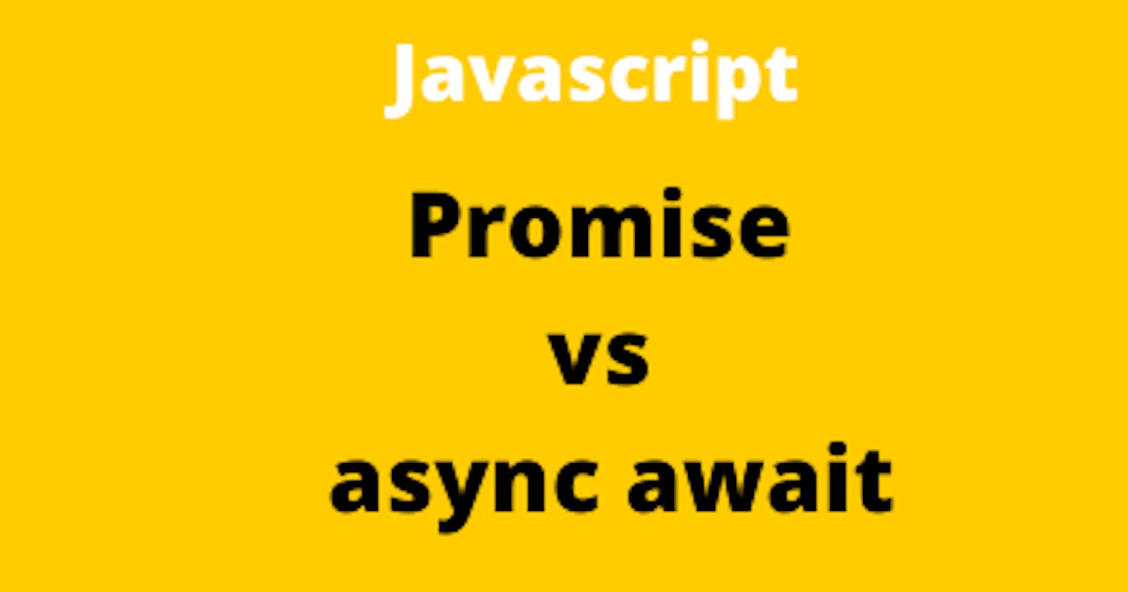 Promise Vs Async Await