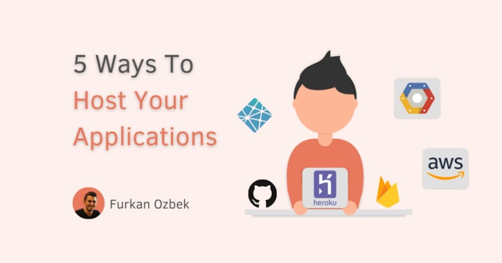 5 Ways To Host Your Applications