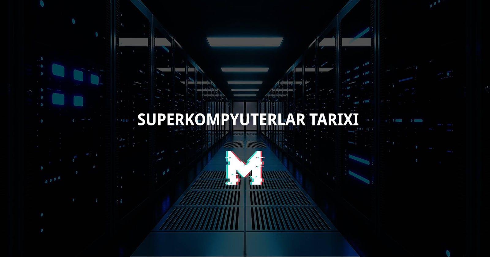 SuperKompyuterlar Tarixi