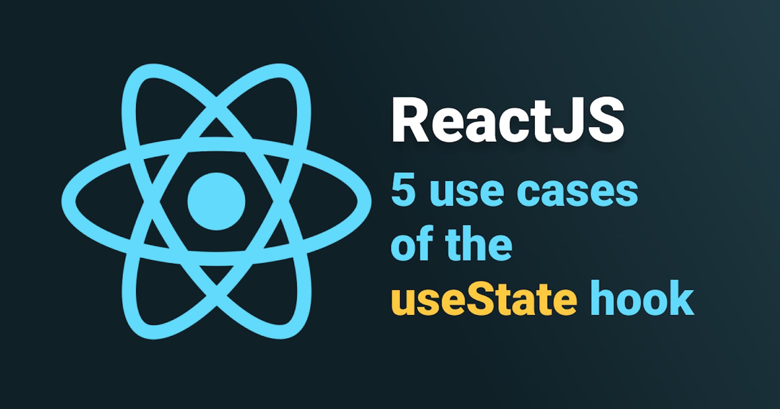 5 use cases of the useState ReactJS hook
