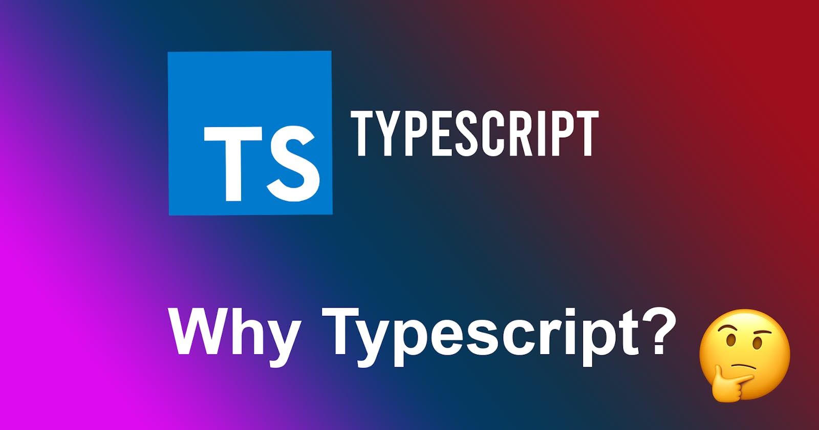 What is Typescript and why should you be using it?🤔