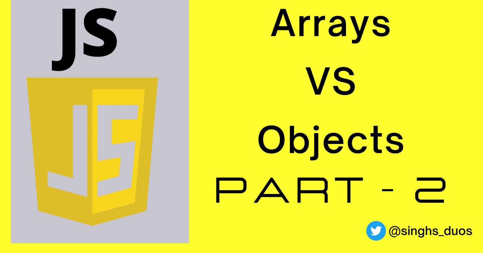 Arrays Vs Objects in Javascript Part-2.