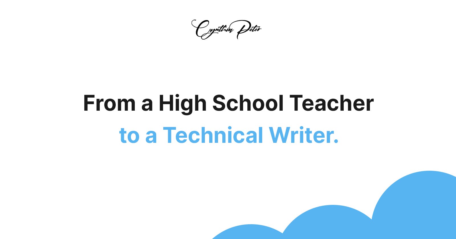 How I Got Into Writing: From NYSC High School Teacher to a Technical Writer.