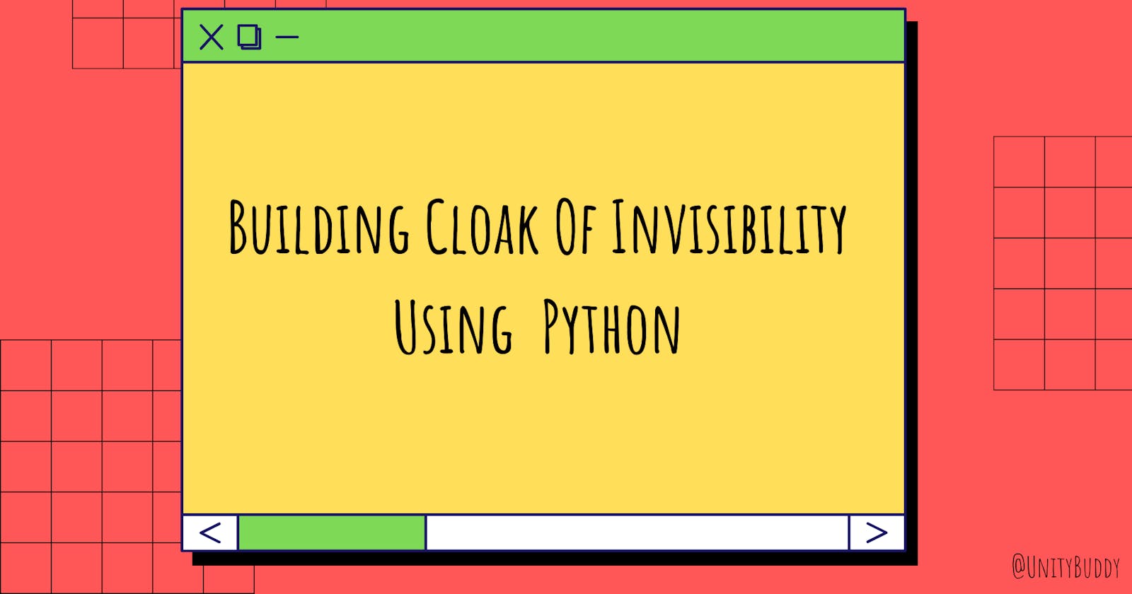 Building Cloak Of Invisibility Using  Python