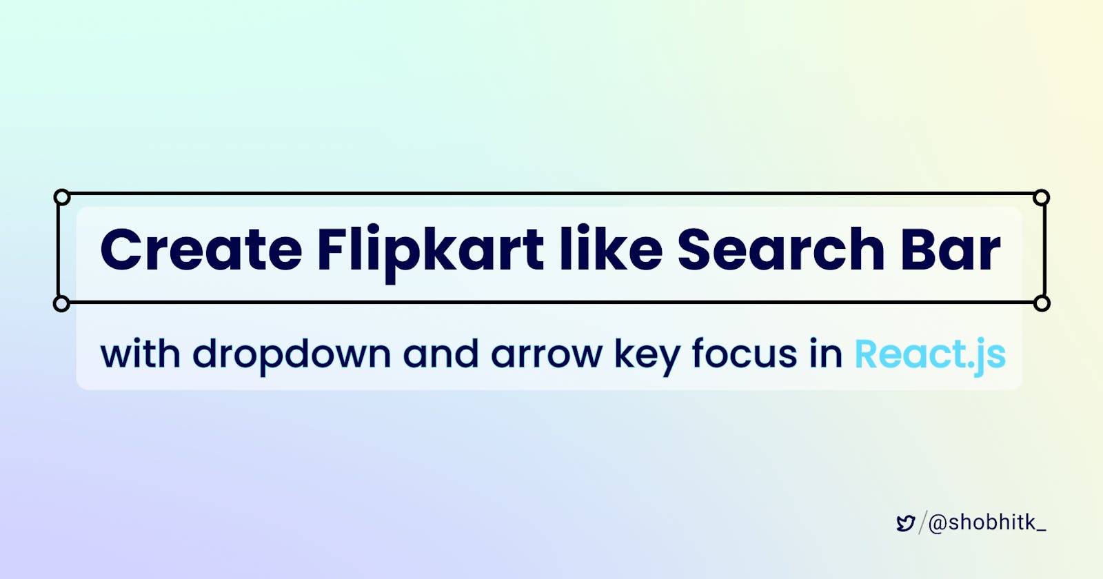 How to create Flipkart like Search Bar in React
