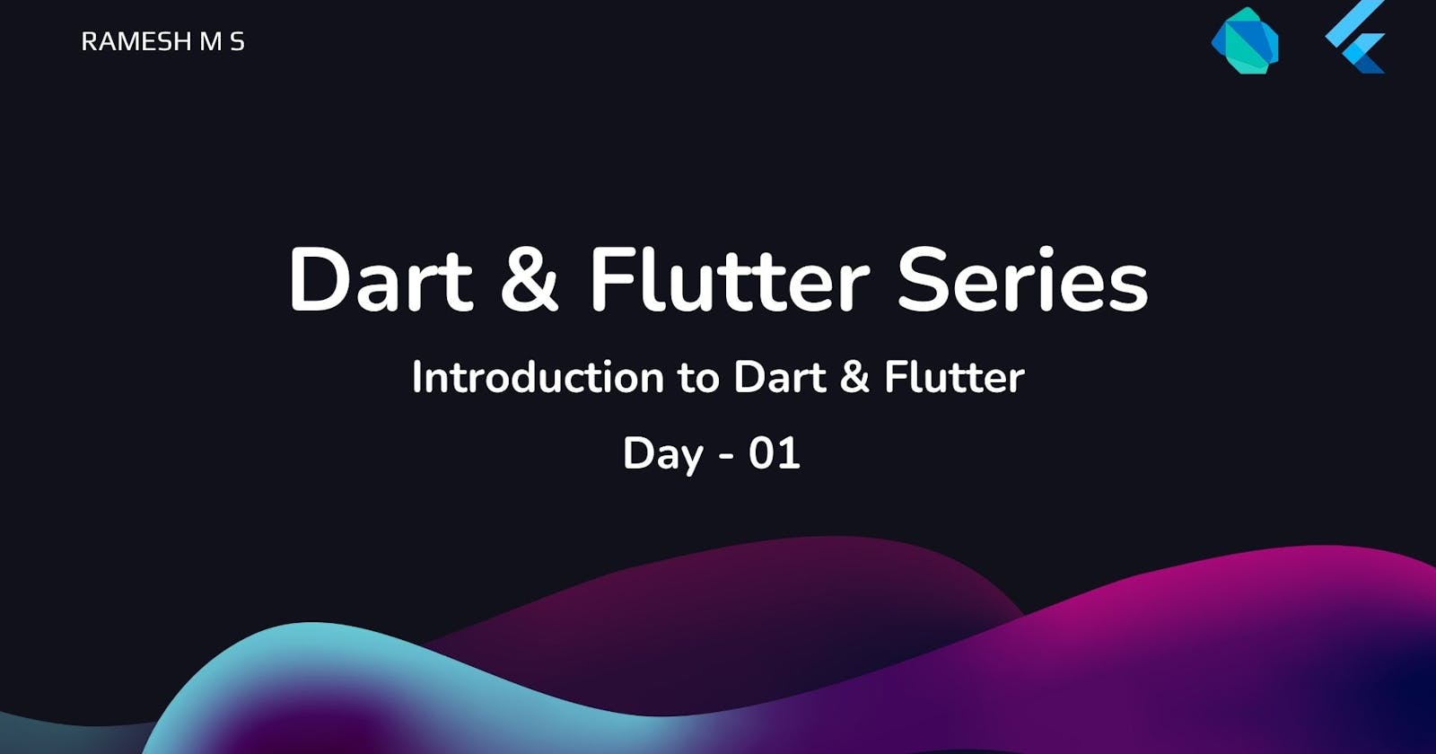 Introduction - Dart & Flutter Series - Day 01