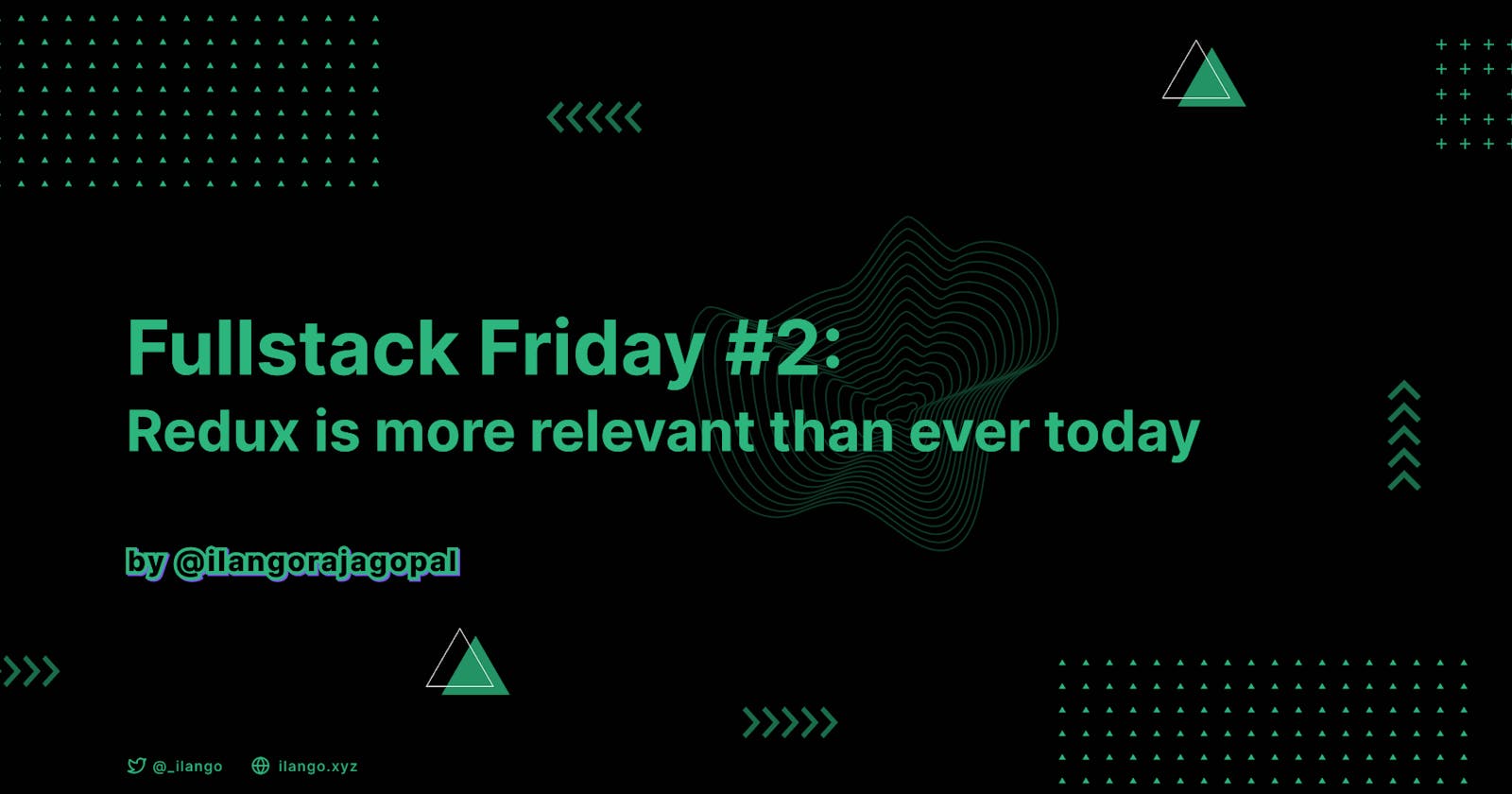 Fullstack Friday #2: Redux is more relevant than ever today