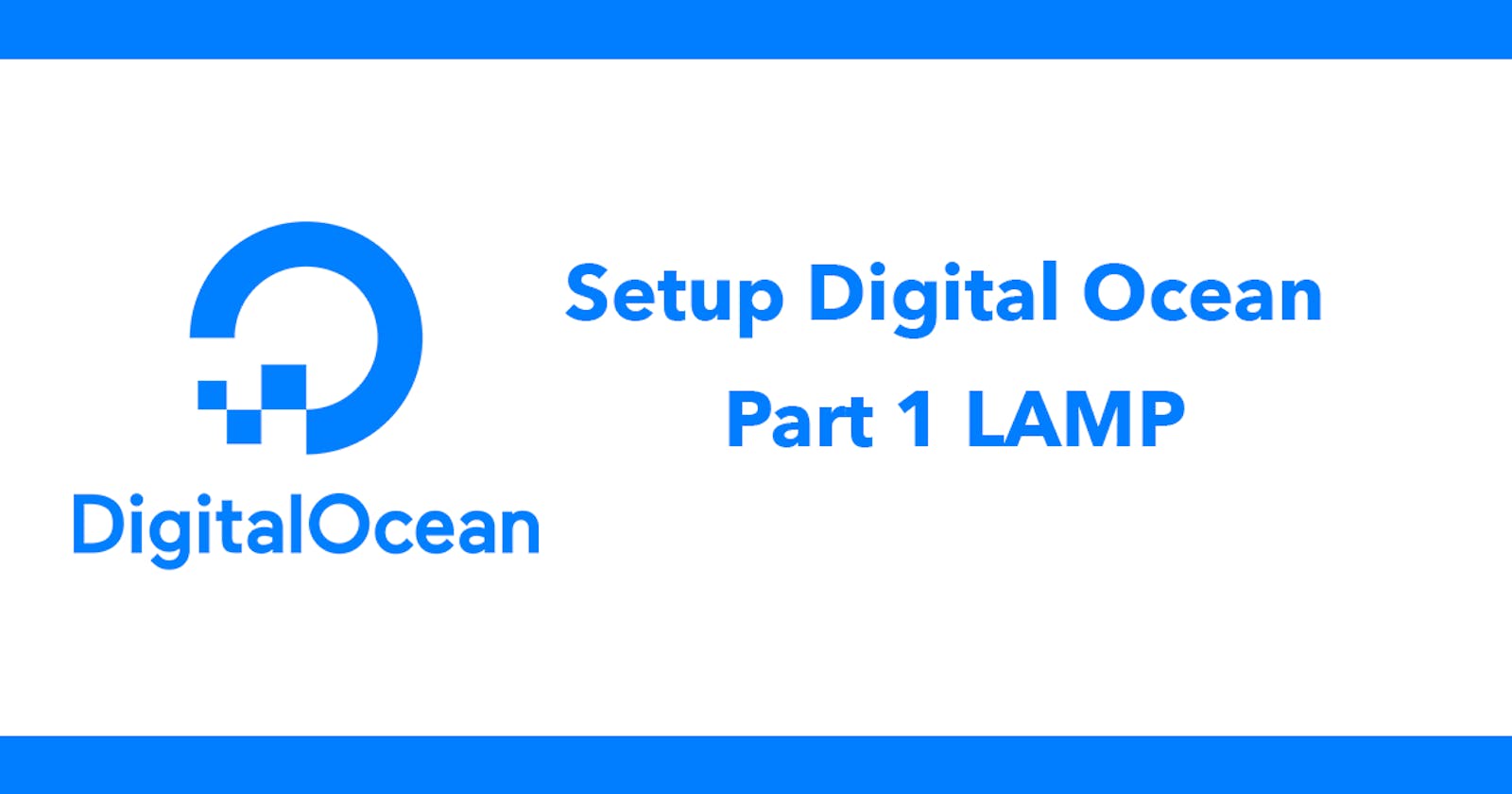 Setup Digital Ocean - Part 1 LAMP