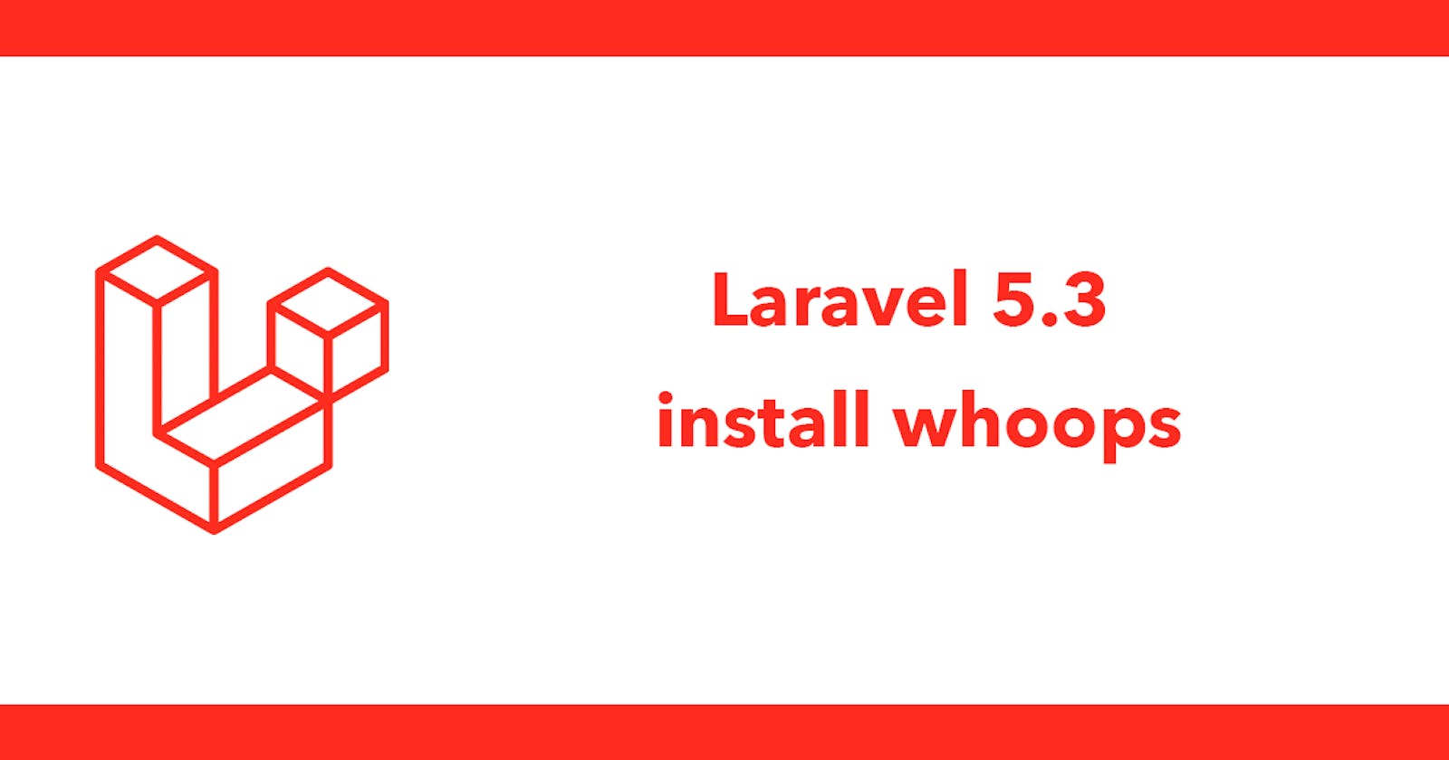 Laravel 5.3 install whoops