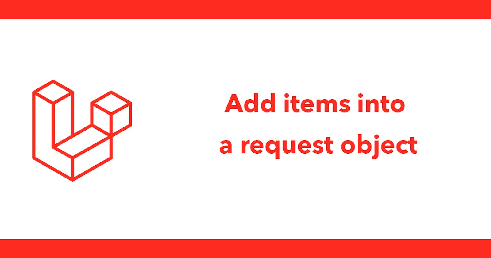 Add items into a request object