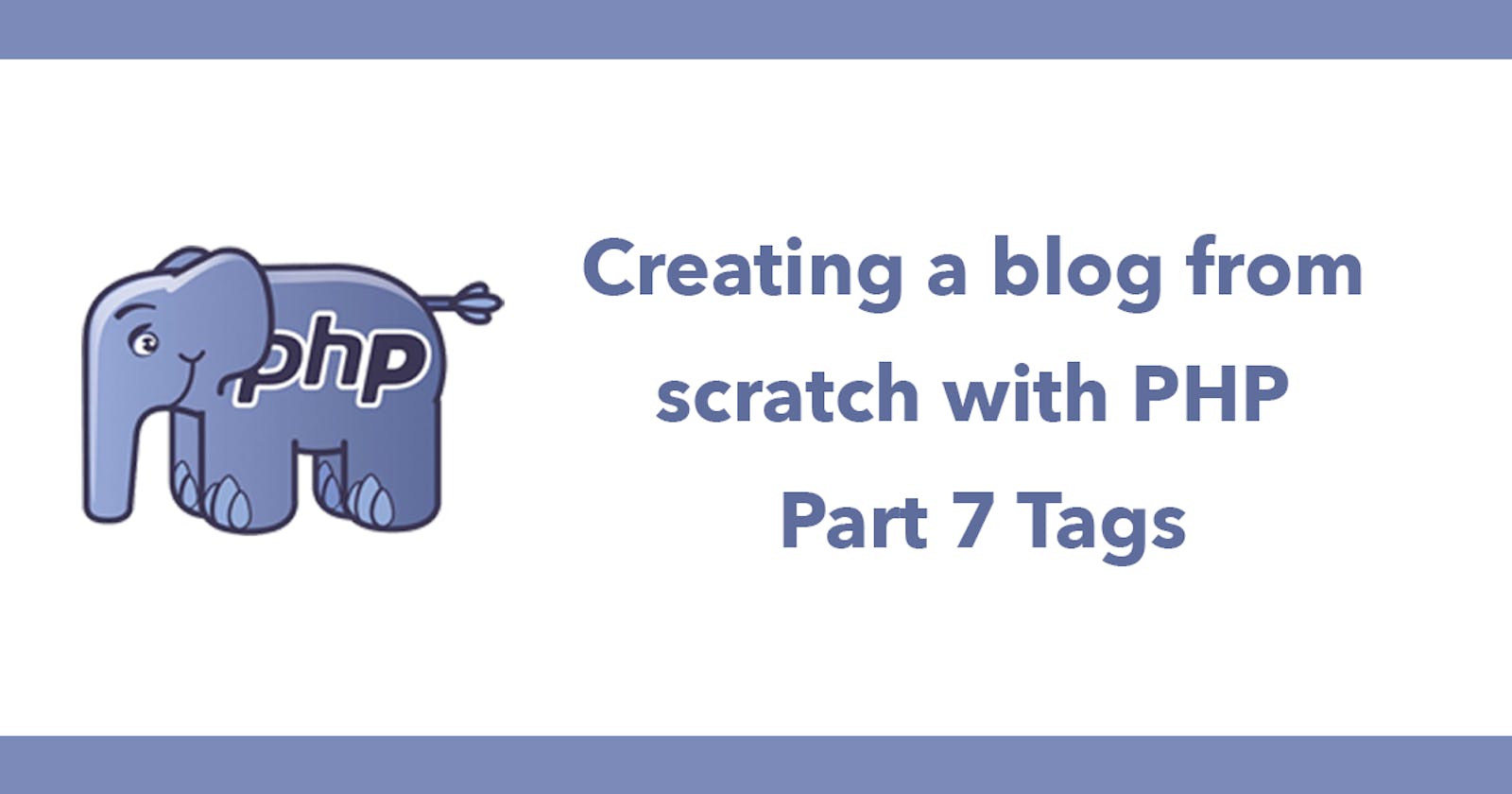 Creating a blog from scratch with PHP - Part 7 Tags
