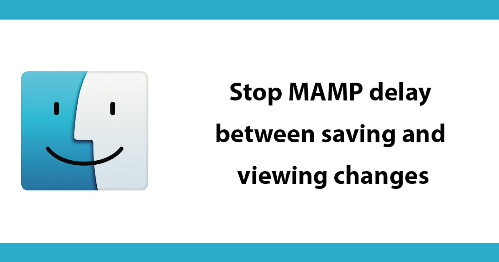 Stop MAMP delay between saving and viewing changes