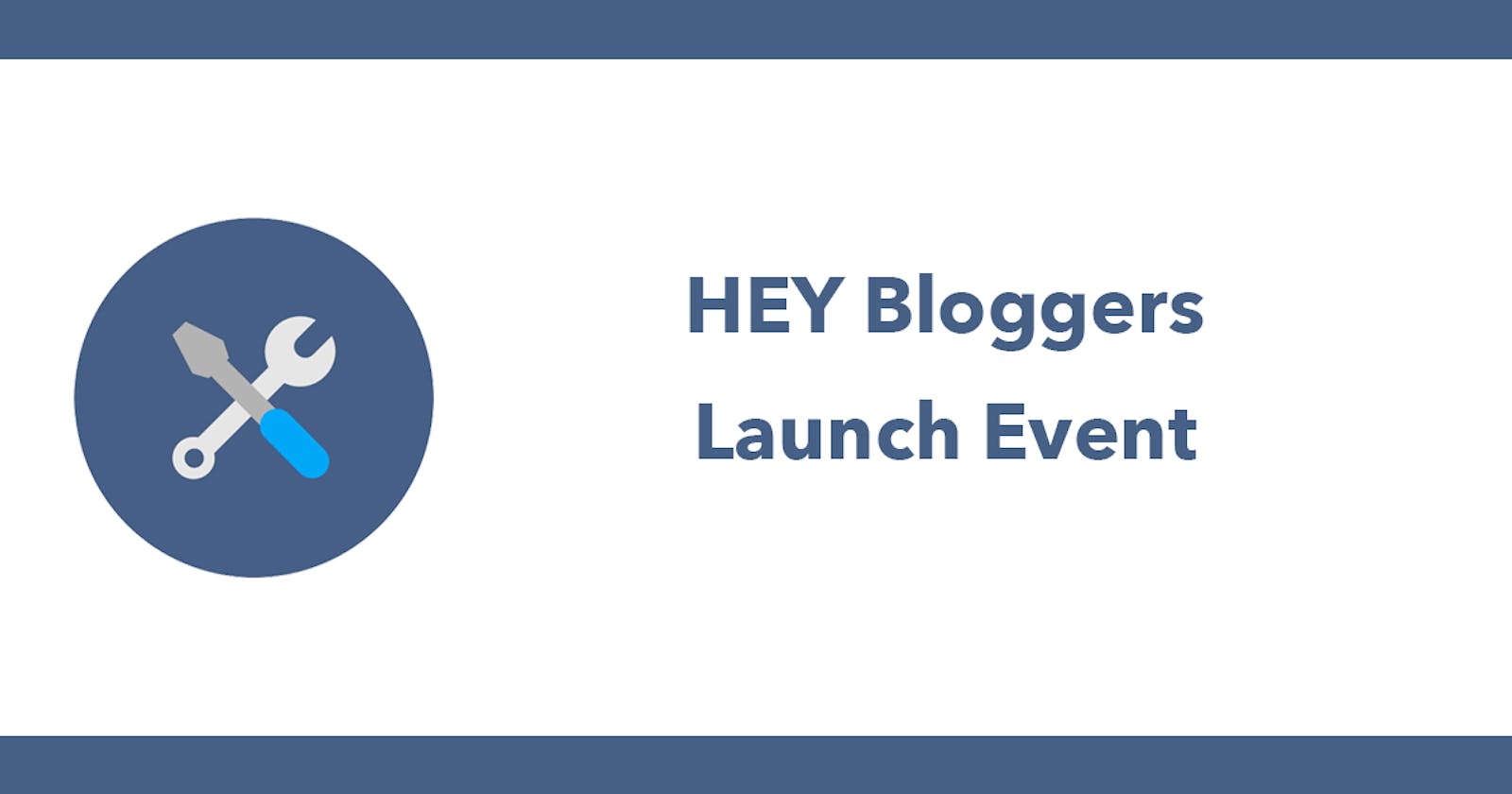 HEY Bloggers - Launch Event