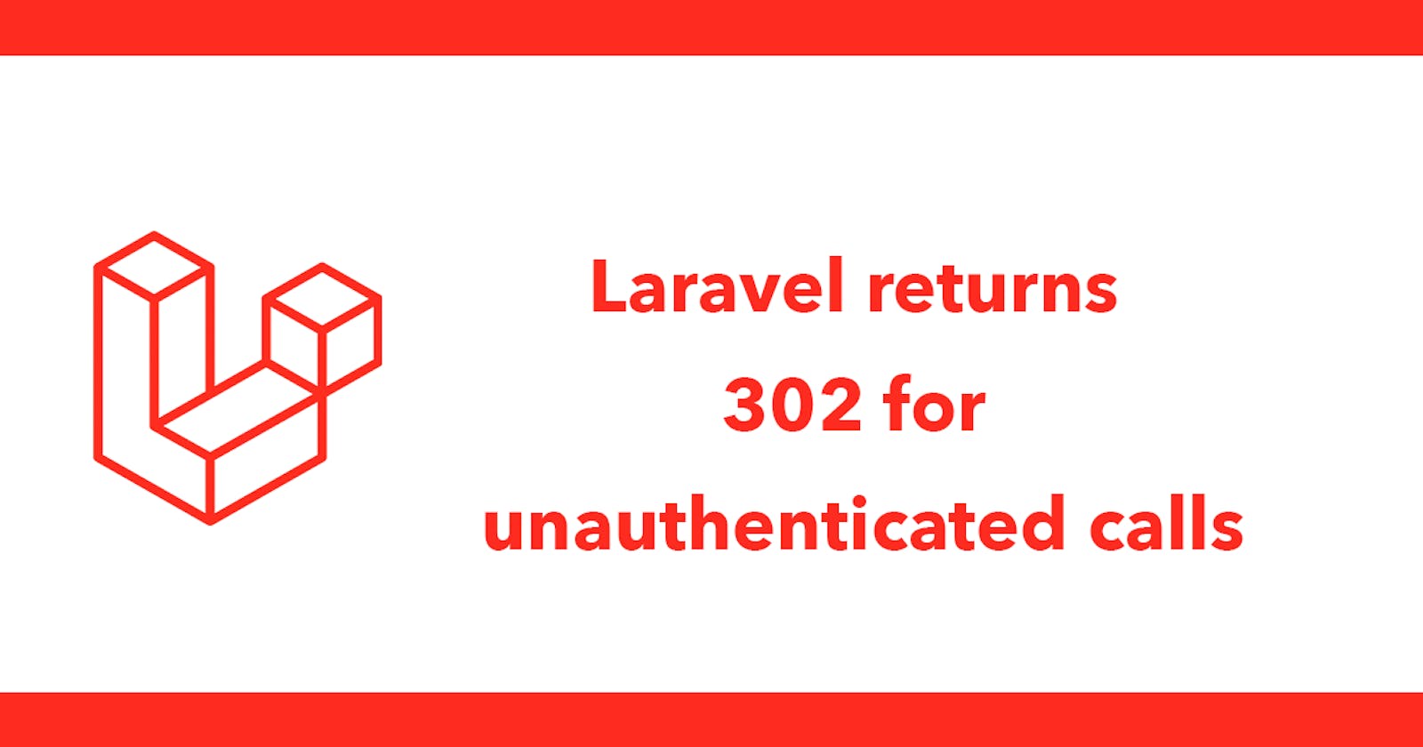 Laravel returns 302 for unauthenticated calls