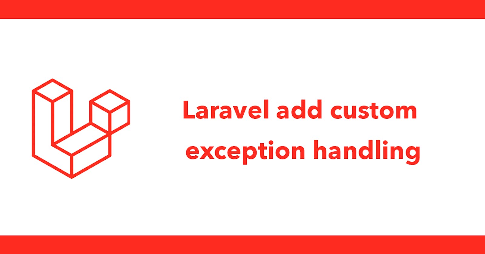 Laravel add custom exception handling