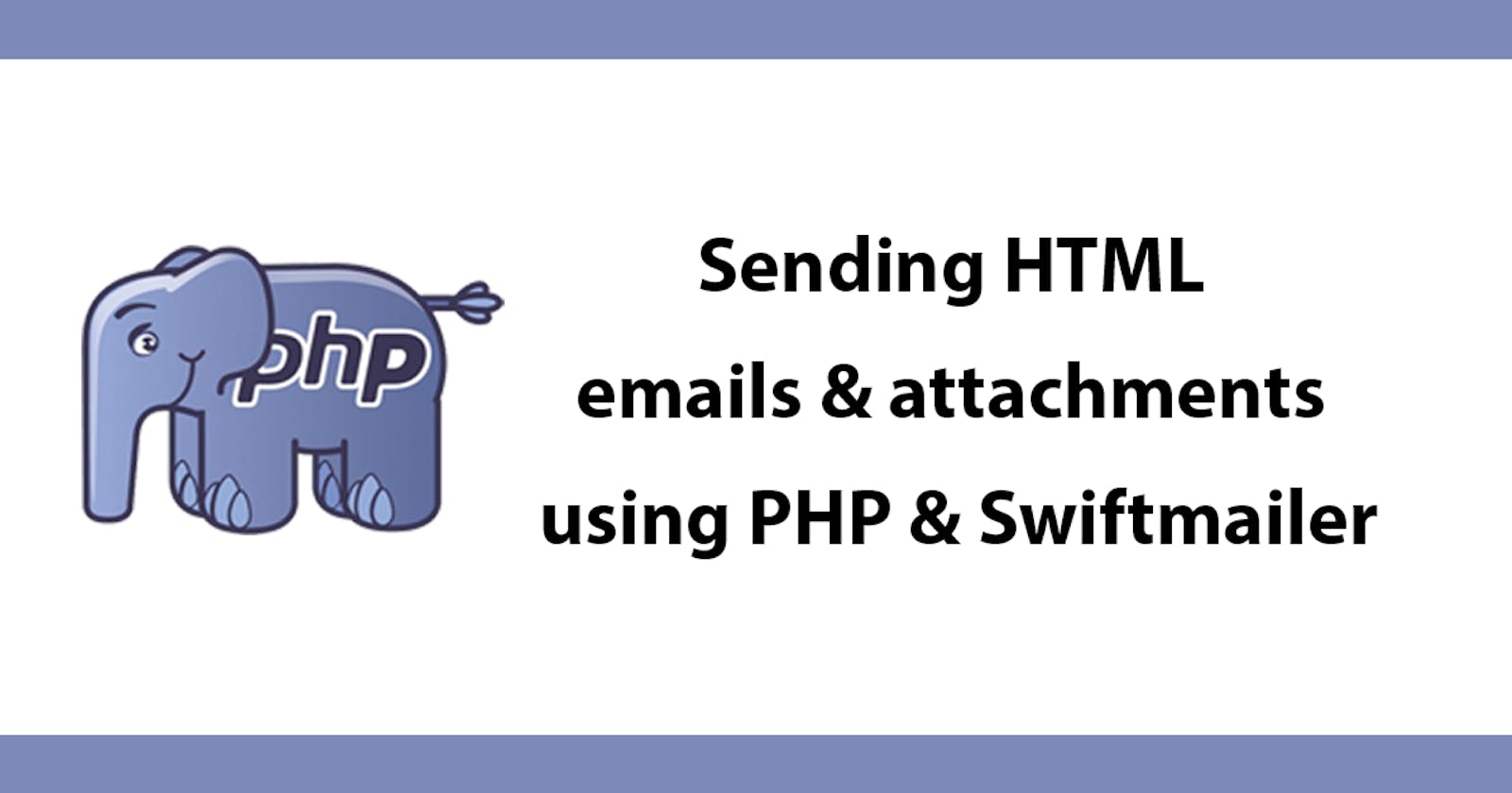 Sending HTML emails & attachments using PHP & Swiftmailer