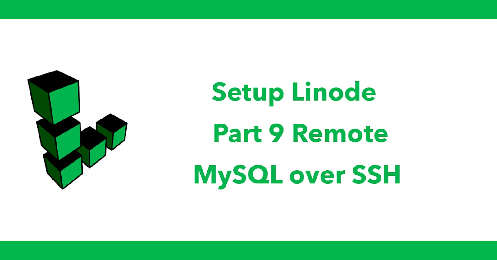 Setup Linode - Part 9 Remote MySQL over SSH