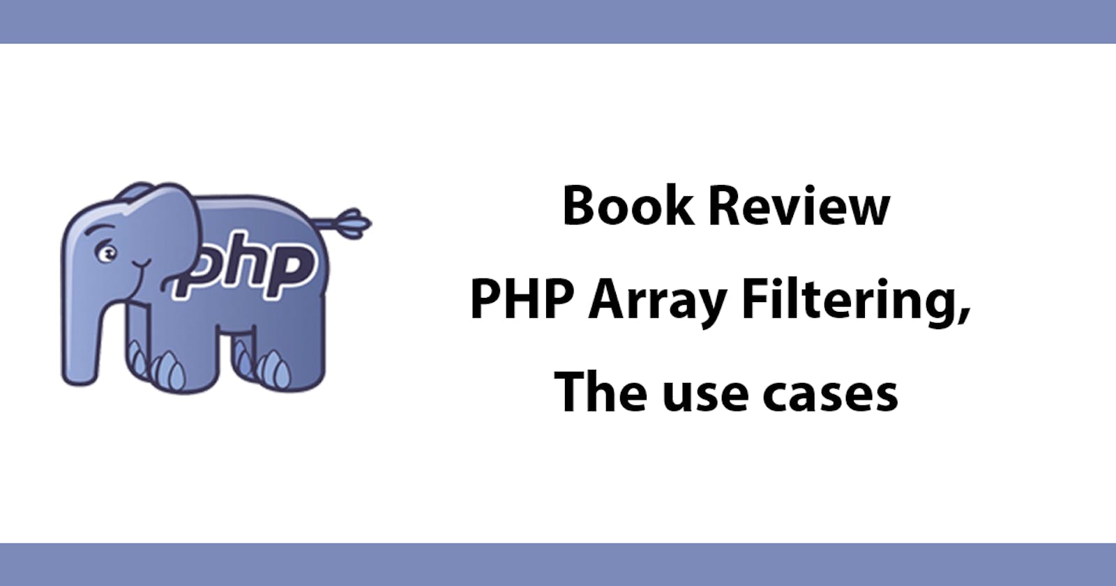 Book Review - PHP Array Filtering, The Use cases