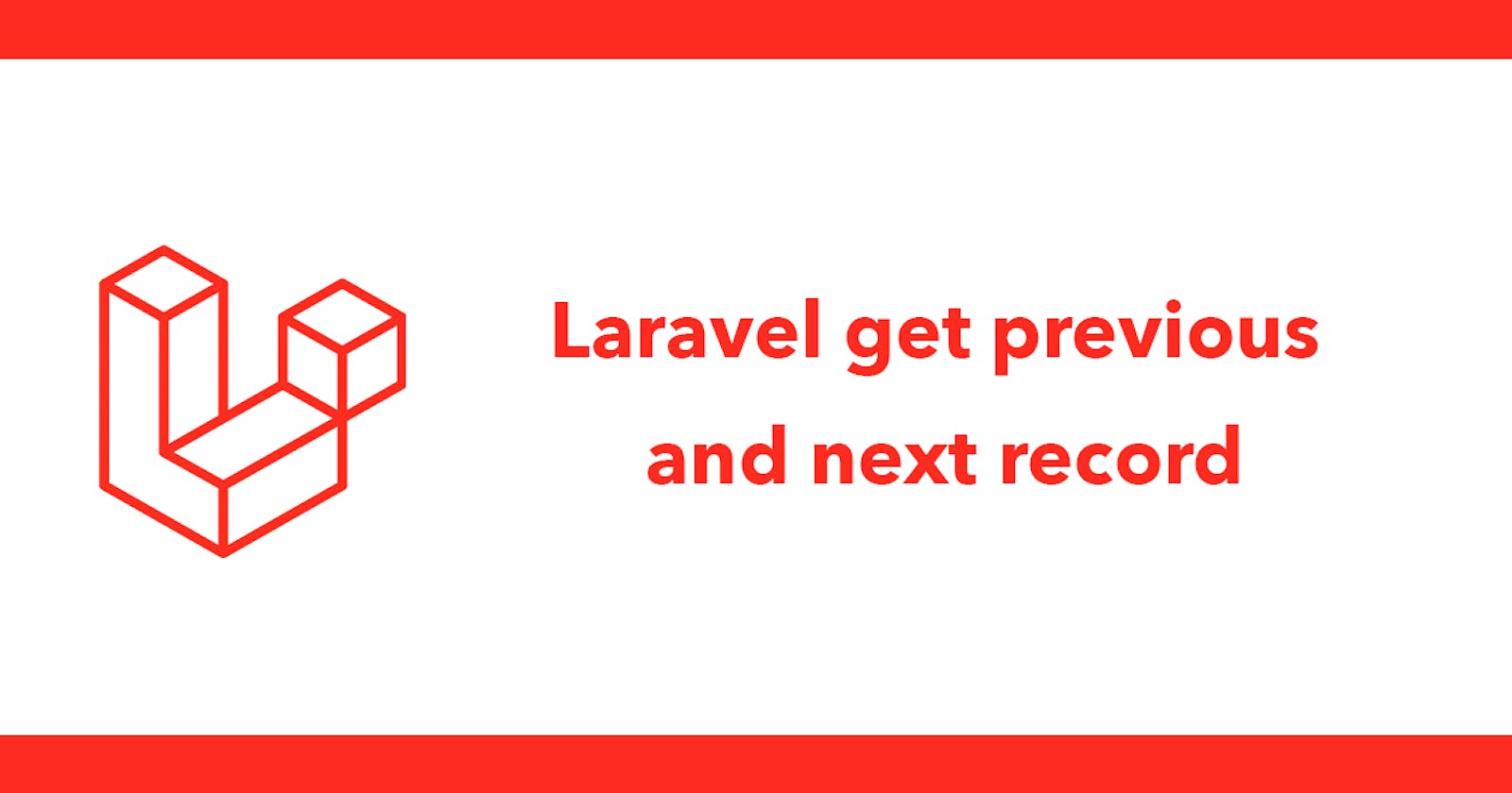 Laravel get previous and next record