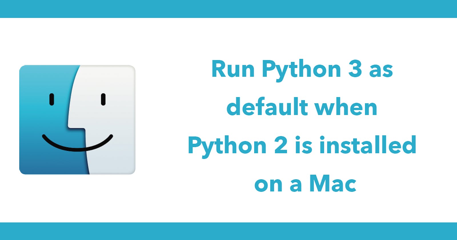 Run Python 3 as default when Python 2 is installed on a Mac